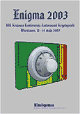 VII Krajowa Konferencja Zastosowa Kryptografii ENIGMA 2003
