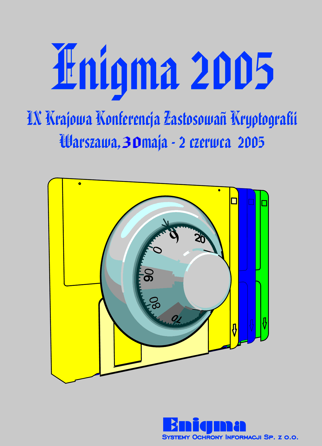 IX Krajowa Konferencja Zastosowa Kryptografii ENIGMA 2005